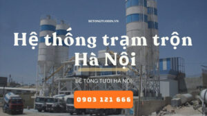 Hệ thống trạm trộn Hà Nội