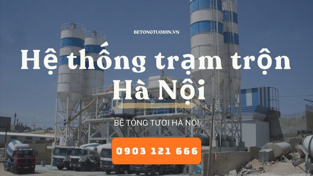 Hệ thống trạm trộn Hà Nội