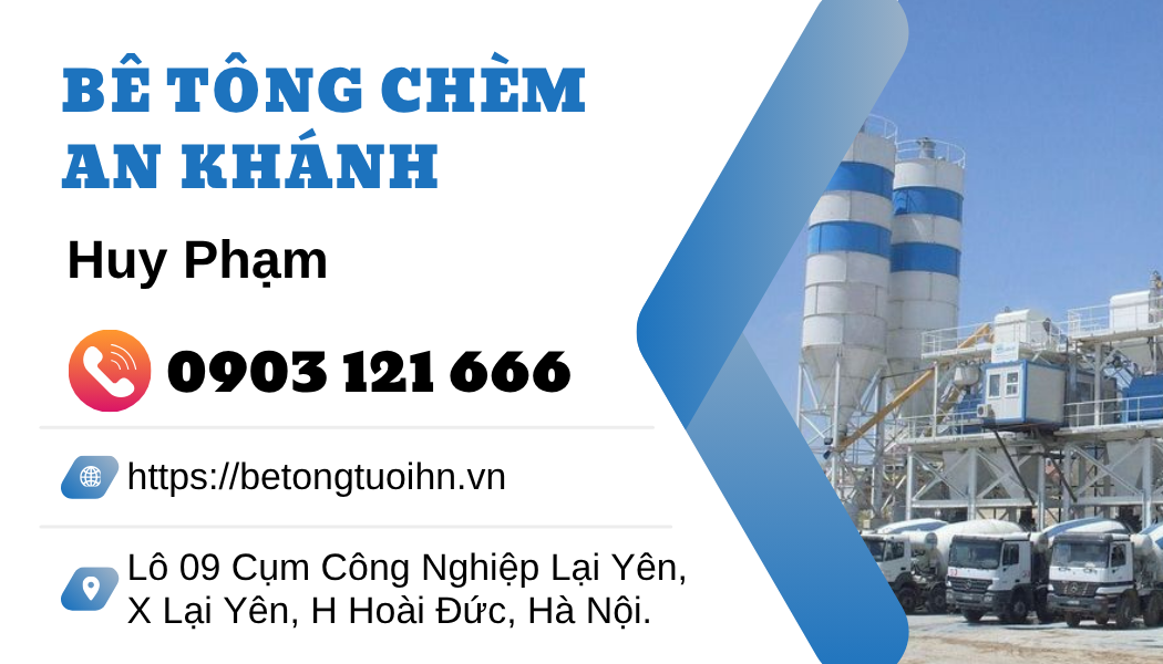 Bê tông tươi Hà Nội, Bê tông Thương Phẩm, Bê Tông Chèm An Khánh