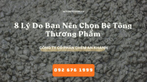 8 Lý Do Bạn Nên Chọn Bê Tông Thương Phẩm - Bê Tông Tươi Hà Nội