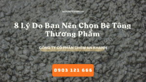 8 Lý Do Bạn Nên Chọn Bê Tông Thương Phẩm - Bê Tông Tươi Hà Nội