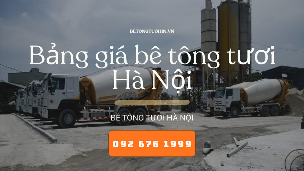 Bảng báo giá Bê tông Tươi Hà Nội 2026