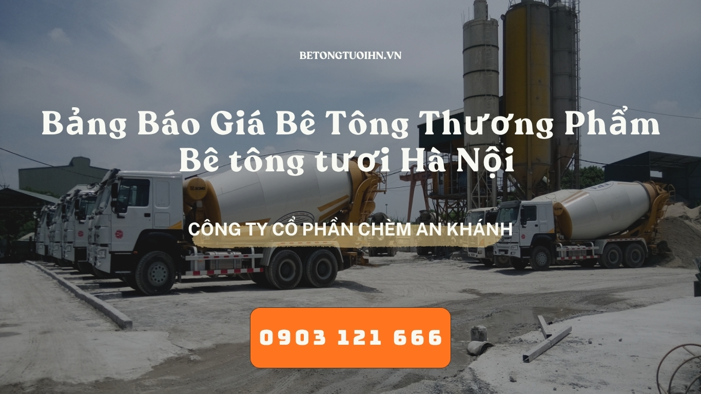 Bảng Báo Giá Bê Tông Thương Phẩm, Bê Tông Tươi Gần Nhất